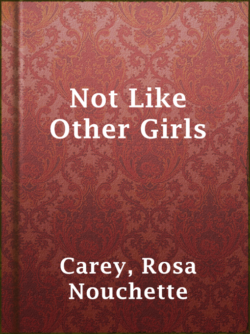 Title details for Not Like Other Girls by Rosa Nouchette Carey - Available